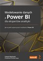 Modelowanie danych z Power BI dla ekspertów analityki. Jak w pełni wykorzystać możliwości Power BI Polish Books Canada