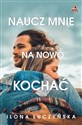 Naucz mnie na nowo kochać  - Ilona Łuczyńska chicago polish bookstore