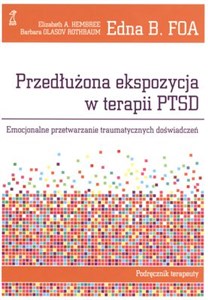 Przedłużona ekspozycja w terapii PTSD Emocjonalne przetwarzanie traumatycznych doświadczeń. Podręcznik terapeuty in polish