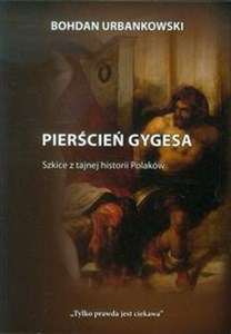 Pierścień Gygesa Szkice z tajnej historii Polaków pl online bookstore