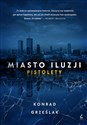 Miasto iluzji Pistolety - Konrad Grześlak