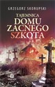 Tajemnica domu zacnego szkota - Grzegorz Skorupski