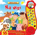 Posłuchaj! Na wsi 18 fantastycznych dźwięków - Opracowanie Zbiorowe