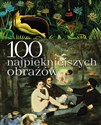 100 najpiękniejszych obrazów  - Justyna Weronika Łabądź