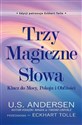 Trzy Magiczne Słowa. Klucz do Mocy, Pokoju i..  Canada Bookstore