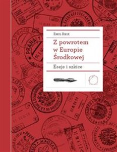 Z powrotem w Europie Środkowej Eseje i szkice Bookshop