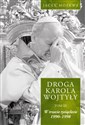 Droga Karola Wojtyły Tom 3 W trzecie tysiąclecie 1990-1998  