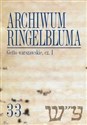 Archiwum Ringelbluma Getto warszawskie Część 1 Konspiracyjne Archiwum Getta Warszawy, tom 33 -  bookstore