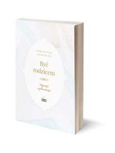 Być rodzicem Inspiracje wychowawcze buy polish books in Usa