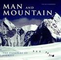 Man & Mountain The pioneers of Everest  