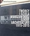 Twórcy i dzieła Warszawskiej Szkoły Architektury.. to buy in USA