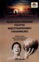 Azjatyckie strategie polityki międzynarodowej i regionalnej Bookshop