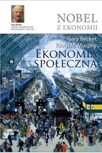 Ekonomia społeczna Zachowania rynkowe w środowisku społecznym books in polish