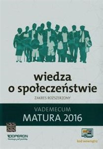 Matura 2016 Wiedza o społeczeństwie Vademecum Zakres rozszerzony Szkoła ponadgimnazjalna pl online bookstore
