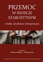 Przemoc w świecie starożytnym Źródła - struktura - interpretacje buy polish books in Usa