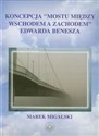 Koncepcja mostu między wschodem a zachodem Edwarda Benesza buy polish books in Usa