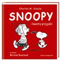 Snoopy i kwestia przyjaźni - Charles M. Schulz