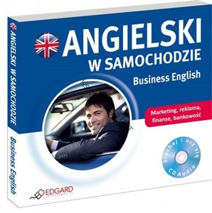 Angielski w samochodzie Business English Marketing, reklama, finanse, bankowość  