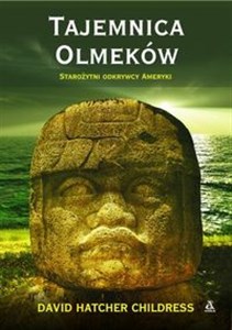 Tajemnica Olmeków Starożytni odkrywcy Ameryki 