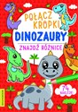 Dinozaury. Połącz kropki, znajdź różnicę  - Opracowanie zbiorowe