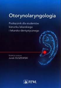 Otorynolaryngologia Podręcznik dla studentów kierunku lekarskiego i lekarsko-dentystycznego bookstore