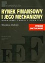 Rynek finansowy i jego mechanizmy Podstawy teorii i praktyki polish usa