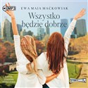[Audiobook] Wszystko będzie dobrze - Ewa Maja Maćkowiak