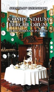Compendium Ferculorum, albo Zebranie Potraw - Polish Bookstore USA