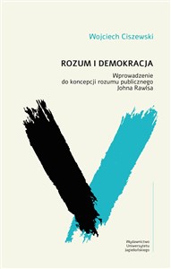 Rozum i demokracja Wprowadzenie do koncepcji rozumu publicznego Johna Rawlsa polish usa