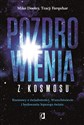 Pozdrowienia z kosmosu Rozmowy o świadomości, Wszechświecie i budowaniu lepszego świata online polish bookstore