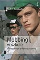 Mobbing w szkole Jak zapobiegać przemocy grupowej - Karl E. Dambach