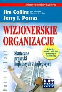 Wizjonerskie organizacje Skuteczne praktyki najlepszych z najlepszych in polish