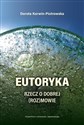 Eutoryka Rzecz o dobrej (roz)mowie polish books in canada