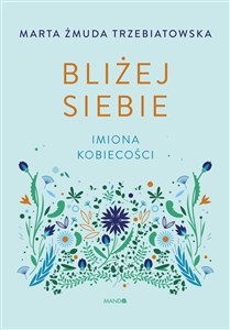 Bliżej siebie Imiona kobiecości chicago polish bookstore