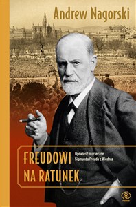 Freudowi na ratunek Opowieść o ucieczce Sigmunda Freuda z Wiednia online polish bookstore