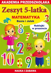 Zeszyt 5-latka Matematyka Basia i Julek Akademia przedszkolaka 