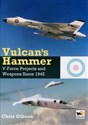 Vulcan’s Hammer V-Force Aircraft and Weapons Projects since 1945  