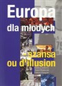 Europa dla młodych Szansa ou d`illusion polish usa