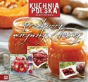 Kuchnia polska na wszystkie okazje Przetwory marynaty dżemy - Polish Bookstore USA