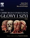 Jatin Shah Chirurgia i onkologia głowy i szyi Tom 1 Polish Books Canada