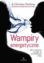 Wampiry energetyczne - Christine Northrup