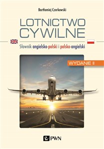 Lotnictwo cywilne Słownik angielsko-polski i polsko-angielski 