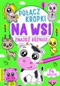 Na wsi. Połącz kropki, znajdź różnicę  - Opracowanie zbiorowe