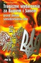 Tragiczne wydarzenia za Bugiem i Sanem przed ponad sześćdziesięciu laty Poznaj werdykt historyków polskich i ukraińskich Polish bookstore