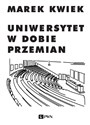 Uniwersytet w dobie przemian Adaptacje instytucji akademickich do nowych warunków w Polsce i Europie Bookshop