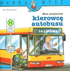 Mam przyjaciela kierowcę autobusu Mądra mysz Polish Books Canada