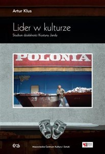 Lider w kulturze Studium działalności Krystyny Jandy 