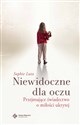 Niewidoczne dla oczu Przejmujące świadectwo o miłości ukrytej - Sophie Lutz Polish Books Canada