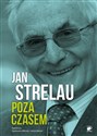 Jan Strelau Poza czasem - Strelau Jan, Wilczyńska Agnieszka, Balicki Jakub