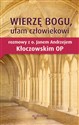 Wierzę Bogu, ufam człowiekowi Rozmowy z o. Janem Andrzejem Kłoczowskim OP  